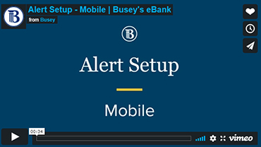 Video clip of Busey's eBank - Setting up your alerts
