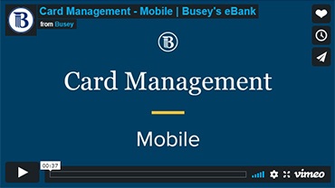 Video clip of Busey's eBank - Mobile Card Management