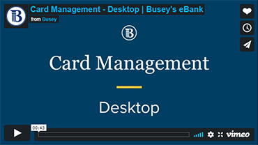 Video clip of Busey's eBank - Desktop Card Management